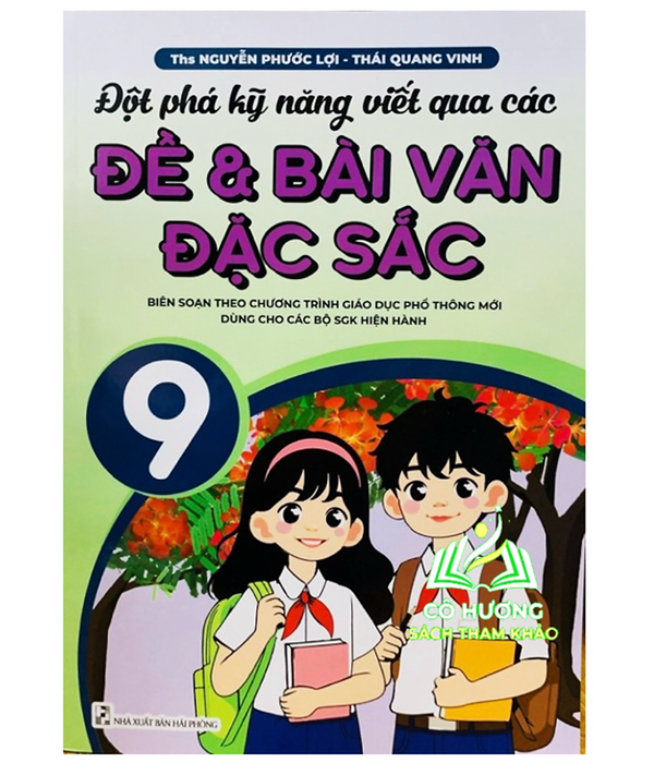 Sách - Đột Phá Kỹ Năng Viết Qua Các Đề Và Bài Văn Đặc Sắc 9 (Dùng Chung Cho Các Bộ Sgk Hiện Hành)