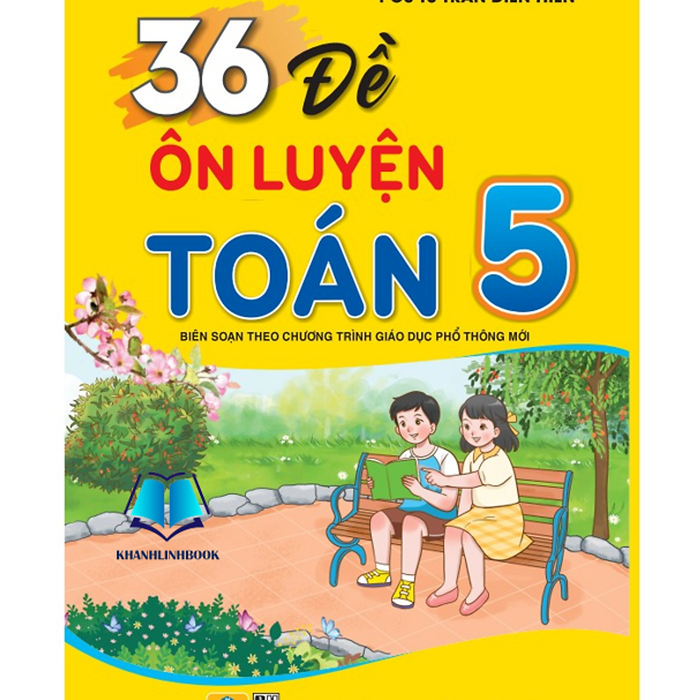 Sách - 36 Đề Ôn Luyện Toán 5 - Biên Soạn Theo Chương Trình Gdpt Mới