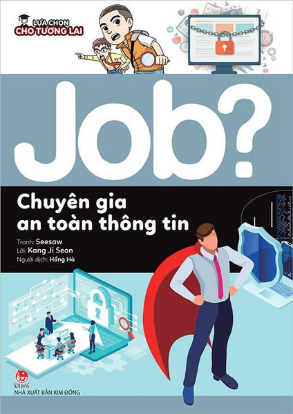 Lựa Chọn Cho Tương Lai - Job? Chuyên Gia An Toàn Thông Tin