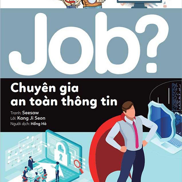 Lựa Chọn Cho Tương Lai - Job? Chuyên Gia An Toàn Thông Tin