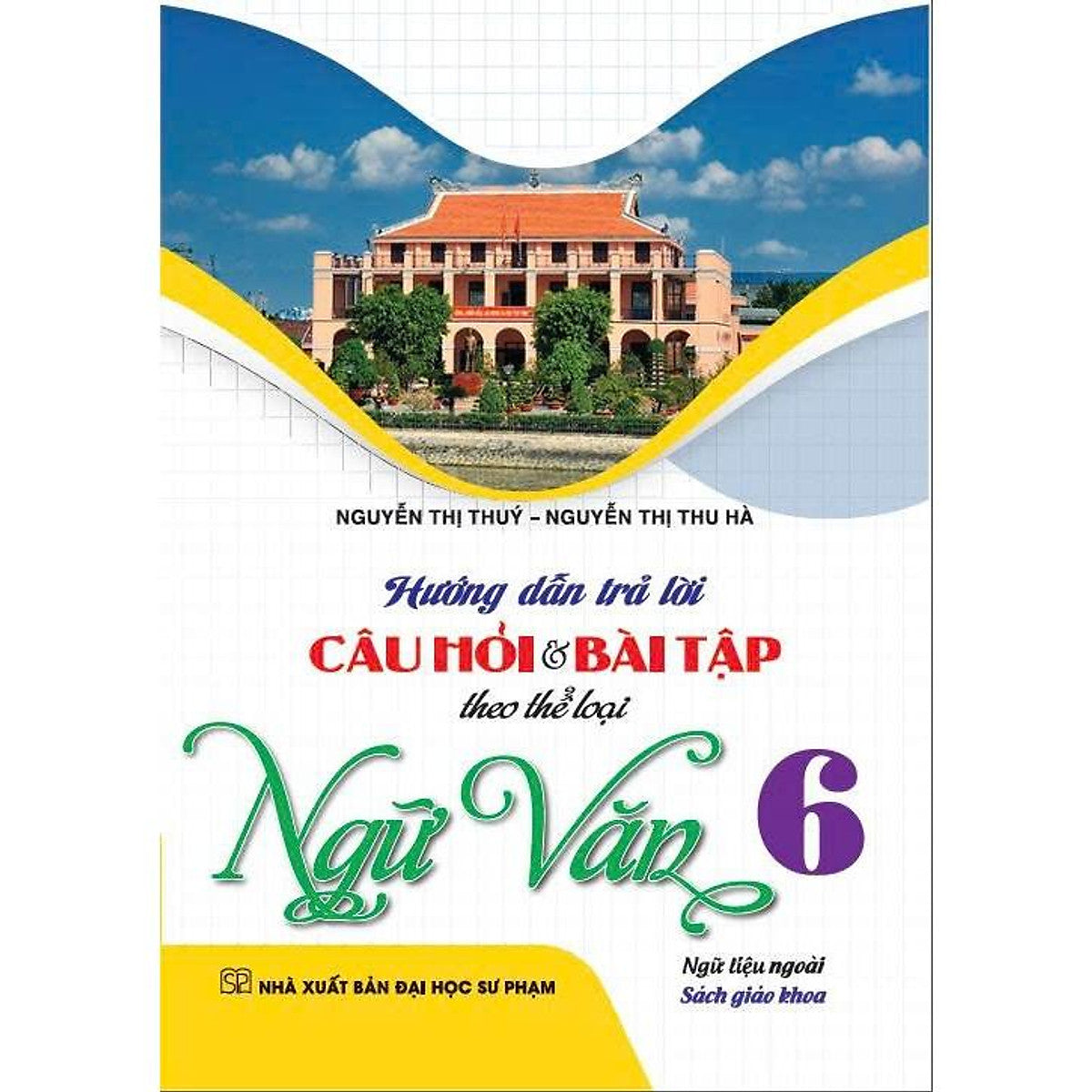 Sách - Hướng Dẫn Trả Lời Câu Hỏi & Bài Tập Theo Thể Loại Ngữ Văn 6 (Ngữ Liệu Ngoài Sách Giáo Khoa) - Ha