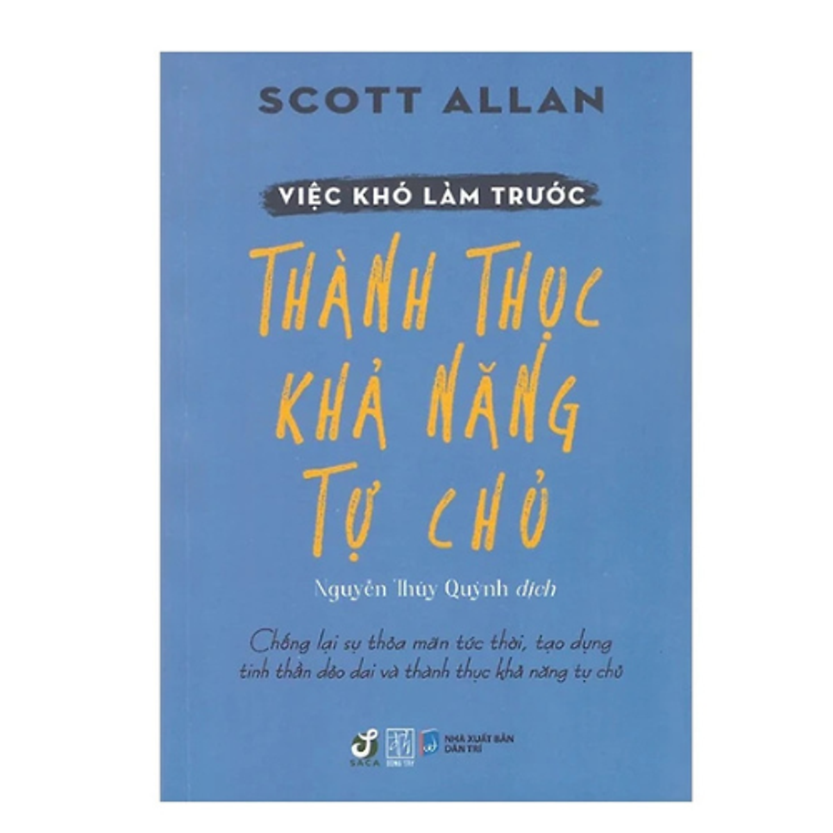Việc Khó Làm Trước - Thành Thục Khả Năng Tự Chủ (Đt)