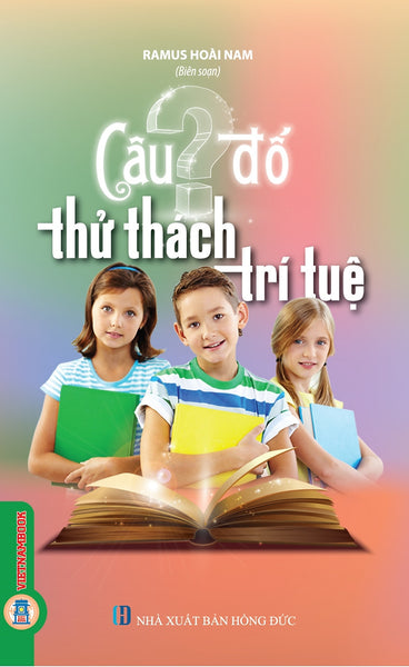 Câu Đố Thử Thách Trí Tuệ (Tái Bản 2025)