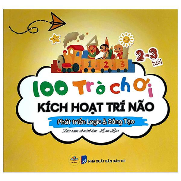 Sách - 100 Trò Chơi Kích Hoạt Trí Não Phát Triển Logic Và Sáng Tạo - 2-3 Tuổi