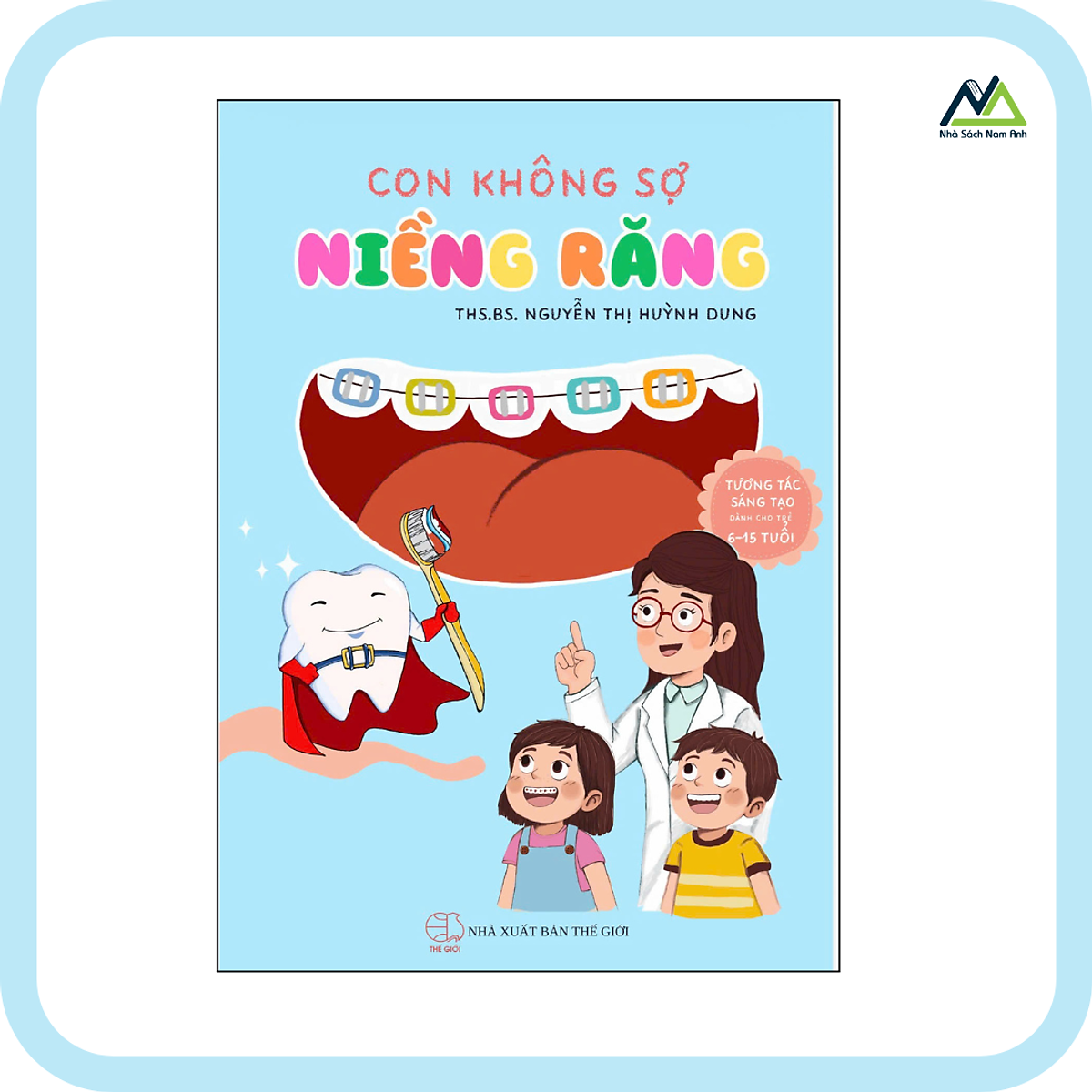 Sách - Con Không Sợ Niềng Răng - Ths.Bs Nguyễn Thị Huỳnh Dung