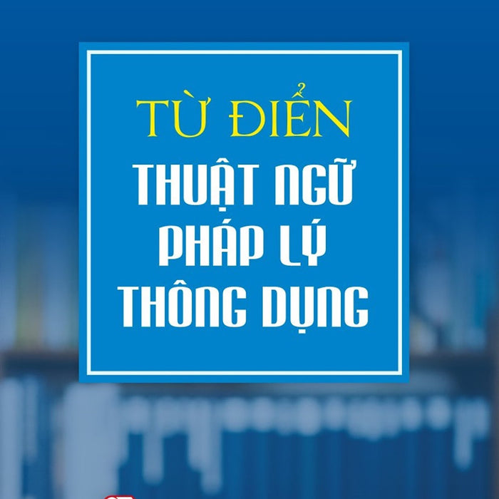 Từ Điển Thuật Ngữ Pháp Lý Thông Dụng