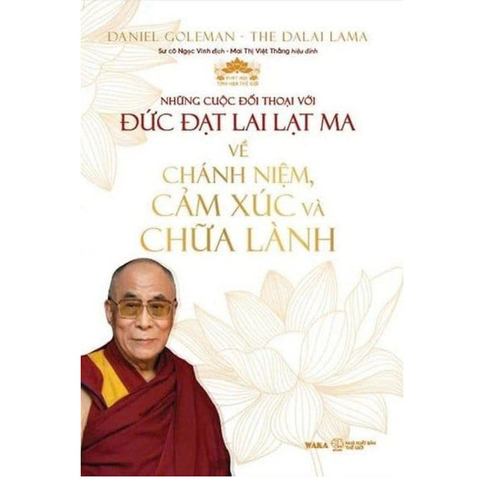 Những Cuộc Đối Thoại Với Đức Đạt Lai Lạt Ma Về Chánh Niệm Cảm Xúc Và Chữa Lành