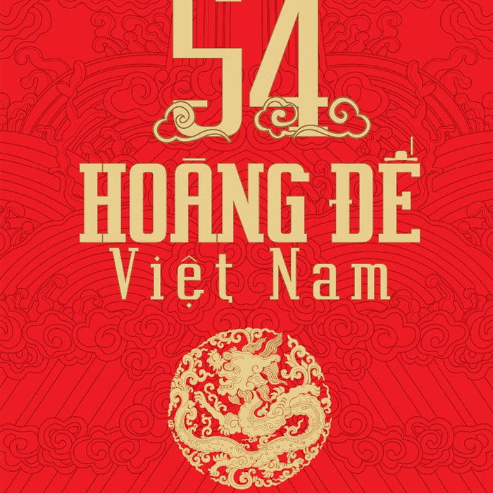 54 Vị Hoàng Đế Việt Nam (Tb)