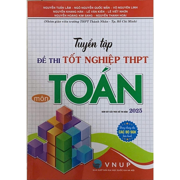 Sách - Tuyển Tập Đề Thi Tốt Nghiệp Thpt Môn Toán - Bám Sát Cấu Trúc Đề Thi 2025 (Dùng Chung Cho Các Bộ Sgk Hiện Hành)-Ha