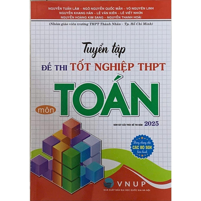 Sách - Tuyển Tập Đề Thi Tốt Nghiệp Thpt Môn Toán - Bám Sát Cấu Trúc Đề Thi 2025 (Dùng Chung Cho Các Bộ Sgk Hiện Hành)-Ha