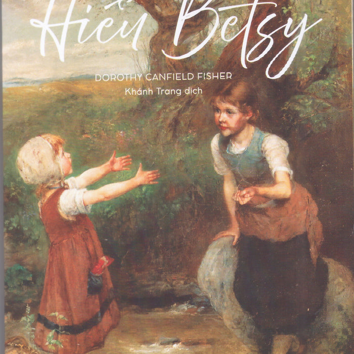 Dorothy Canfield Fisher - Hiểu Betsy