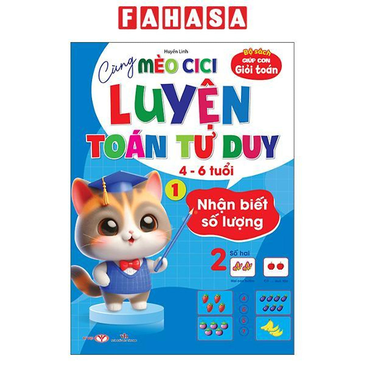 Sách - Bộ Sách Giúp Con Giỏi Toán - Cùng Mèo Cici Luyện Toán Tư Duy 4-6 Tuổi - Tập 1 - Nhận Biết Số Lượng