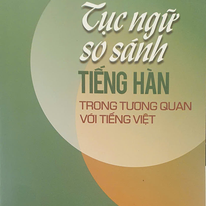 Sách - Tục Ngữ So Sánh Tiếng Hàn Trong Tương Quan Với Tiếng Việt