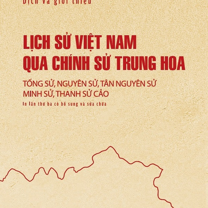 Lịch Sử Việt Nam Qua Chính Sử Trung Hoa (Tái Bản Có Bổ Sung 2025)