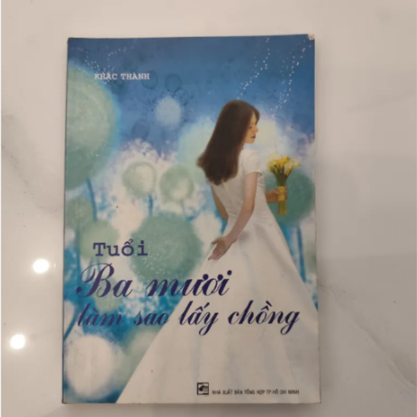 Tuổi Ba Mươi Làm Sao Lấy Chồng