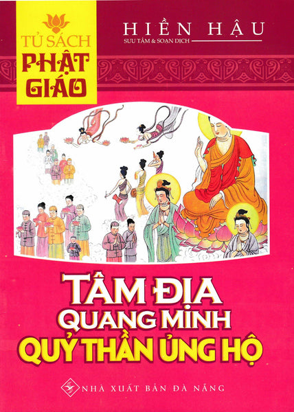 "Tủ Sách Phật Giáo - Tâm Địa Quang Minh Quỷ Thần Ủng Hộ - Qb