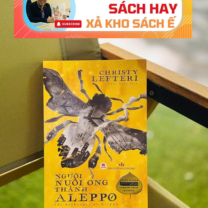 [Giải Cứu Sách Hay, Xả Kho Chống Ế] Người Nuôi Ong Thành Aleppo -  Christy Lefteri  – Nhất Diệp Dịch – Huy Hoàng Books