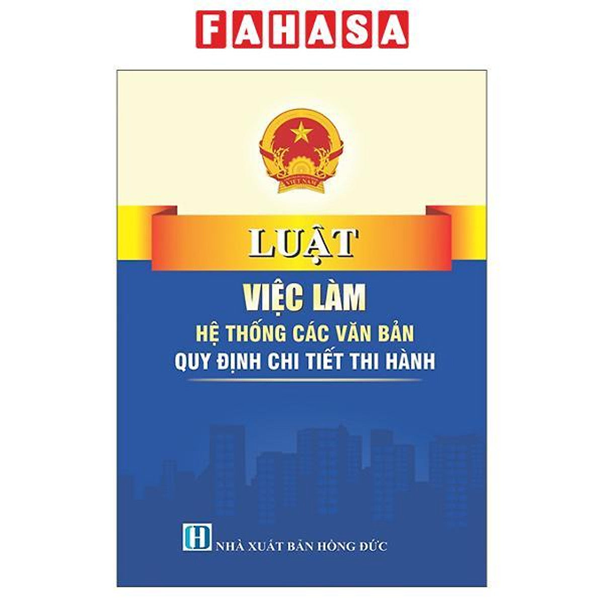 Sách - Luật Việc Làm - Hệ Thống Các Văn Bản Quy Định Chi Tiết Thi Hành