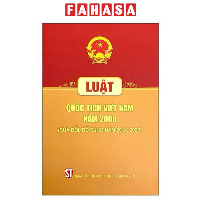 Sách - Luật Quốc Tịch Việt Nam Năm 2008 (Sửa Đổi, Bổ Sung Năm 2014, 2025)