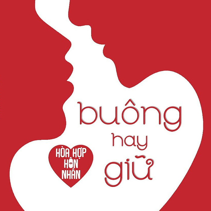 Hòa Hợp Hôn Nhân - Buông Hay Giữ