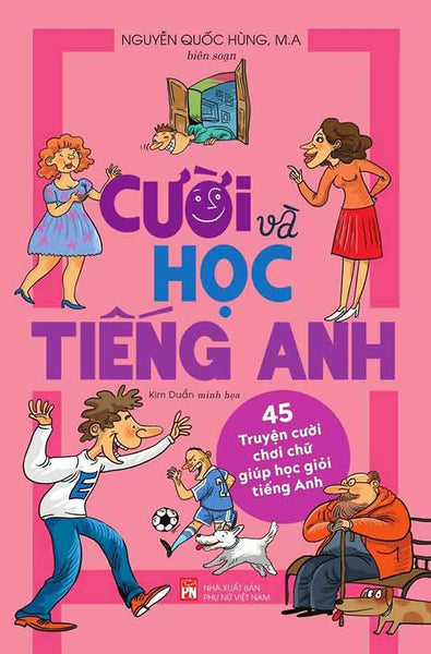 Cười Và Học Tiếng Anh: 45 Truyện Cười Chơi Chữ Giúp Học Giỏi Tiếng Anh