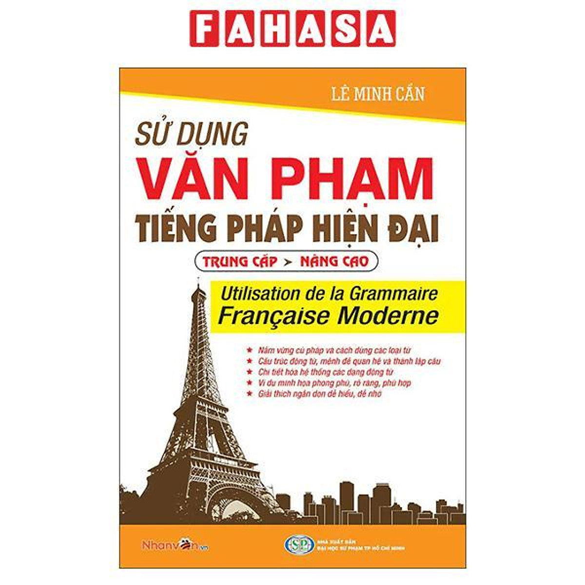 Sách - Sử Dụng Văn Phạm Tiếng Pháp Hiện Đại - Từ Trung Cấp Đến Nâng Cao (Tái Bản 2026)