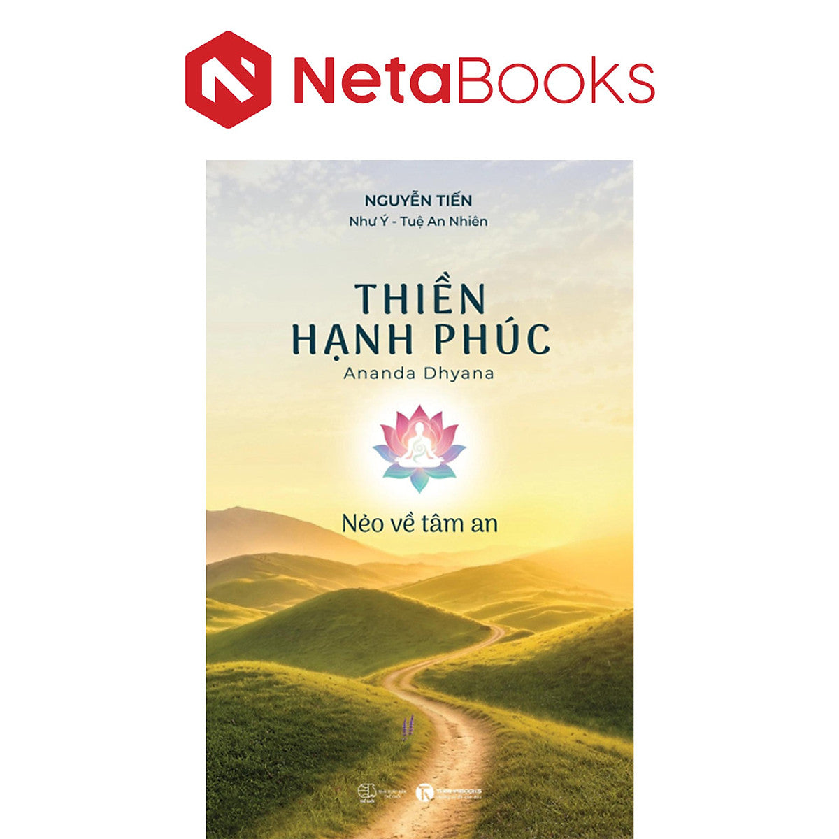 Thiền Hạnh Phúc - Nẻo Về Tâm An - Nguyễn Tiến, Như Ý, Tuệ An Nhiên