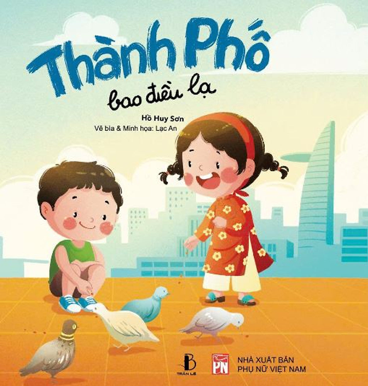 Thành Phố Bao Điều Lạ - Hồ Huy Sơn- Nxb Phụ Nữ Việt Nam- Trần Lê Books
