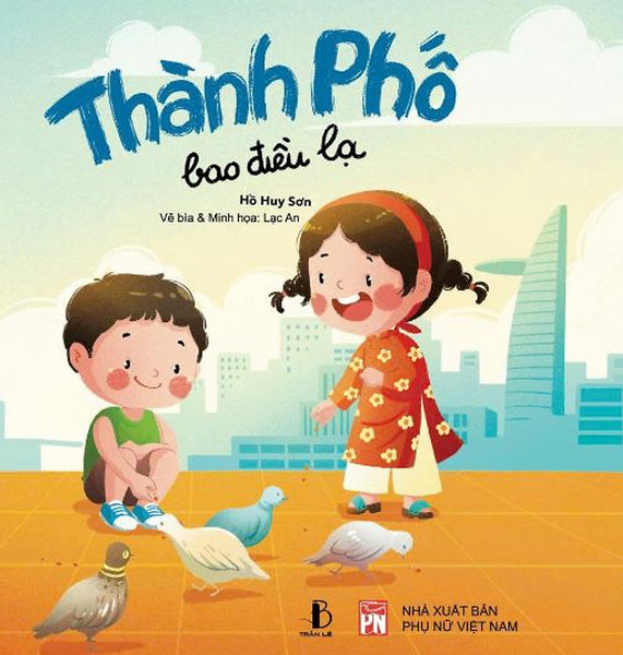 Thành Phố Bao Điều Lạ - Hồ Huy Sơn- Nxb Phụ Nữ Việt Nam- Trần Lê Books
