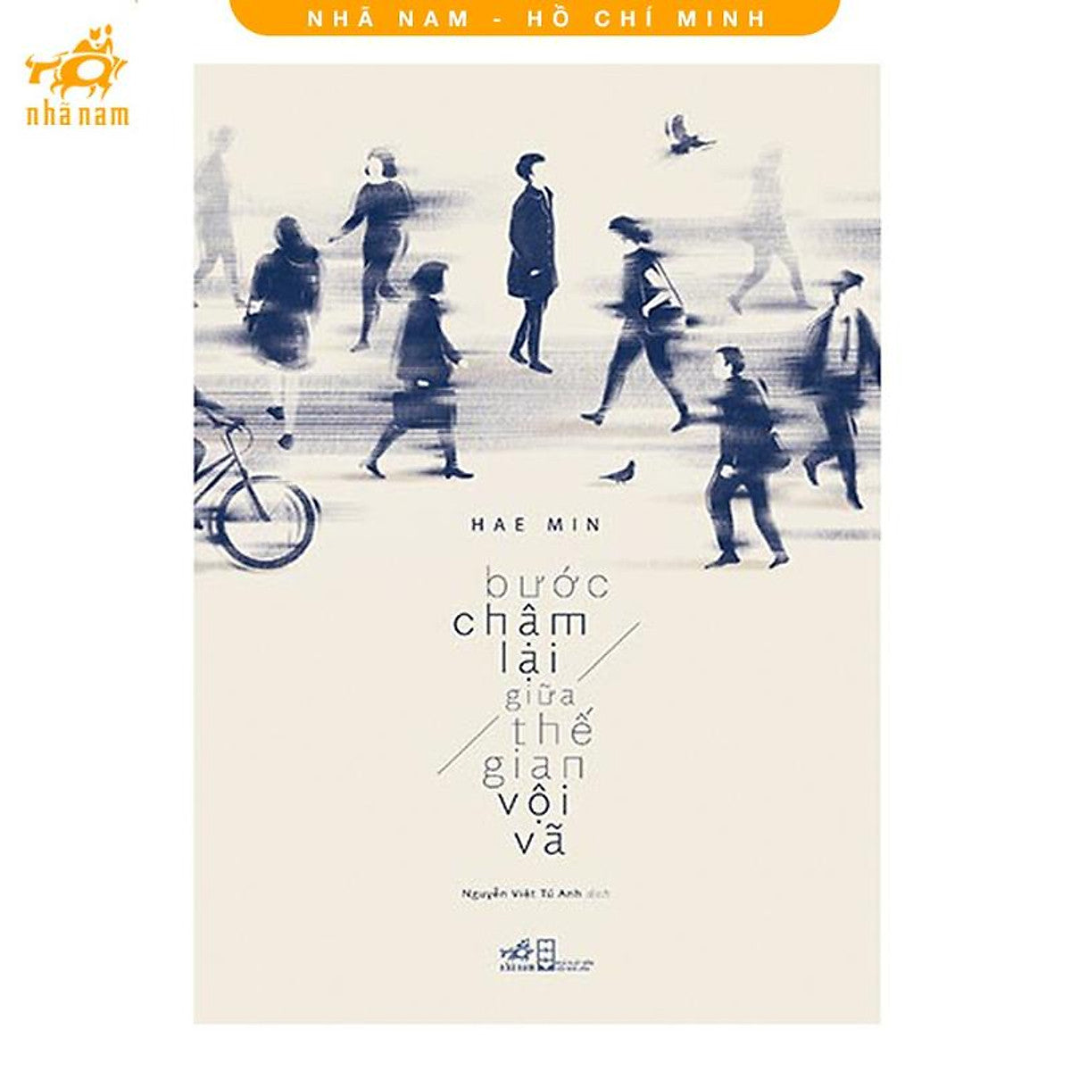 Sách - Bước Chậm Lại Giữa Thế Gian Vội Vã (Tb 2026) (Nhã Nam Hcm)