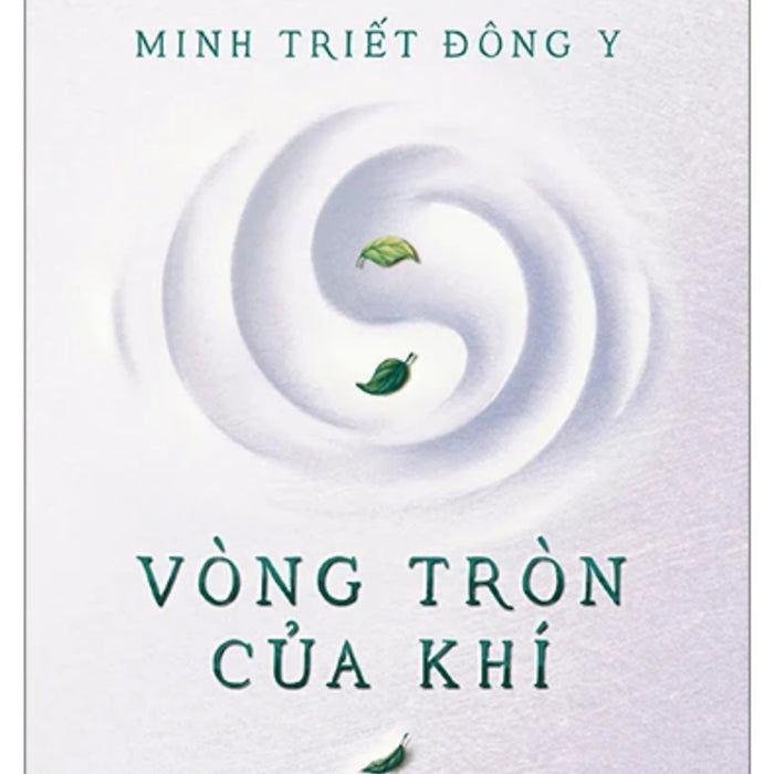 Minh Triết Đông Y - Vòng Tròn Của Khí - Hh