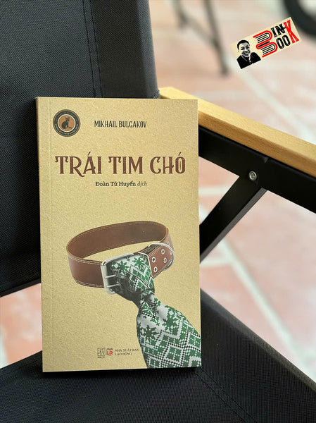 Trái Tim Chó - Mikhail Bulgacov – Đoàn Tử Huyến Dịch - Đông Tây