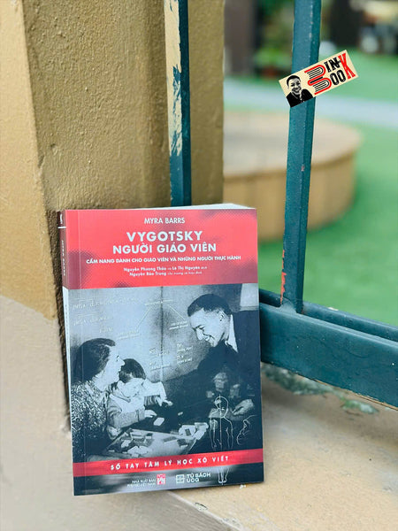 Vygotsky Người Giáo Viên – Myra Barrs – Nguyễn Phương Thảo, Lê Thị Nguyên Dịch – Khải Minh – Nxb Phụ Nữ Việt Nam