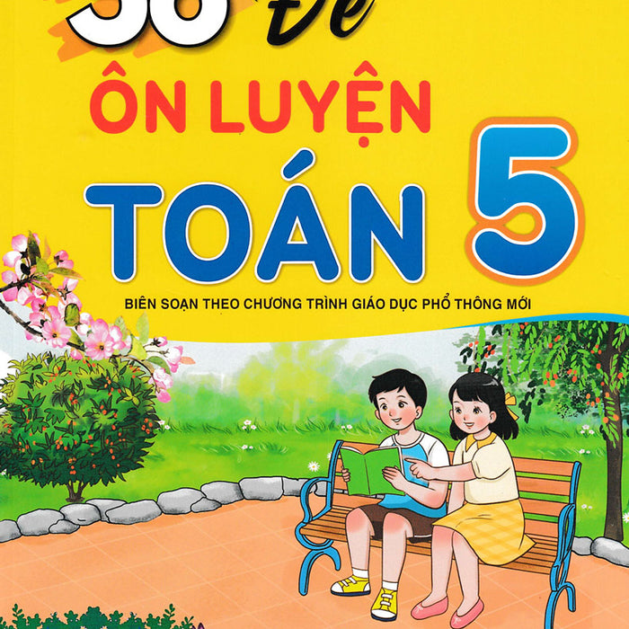 Nd - 36 Đề Ôn Luyện Toán 5 (Biên Soạn Theo Chương Trình Gdpt Mới)