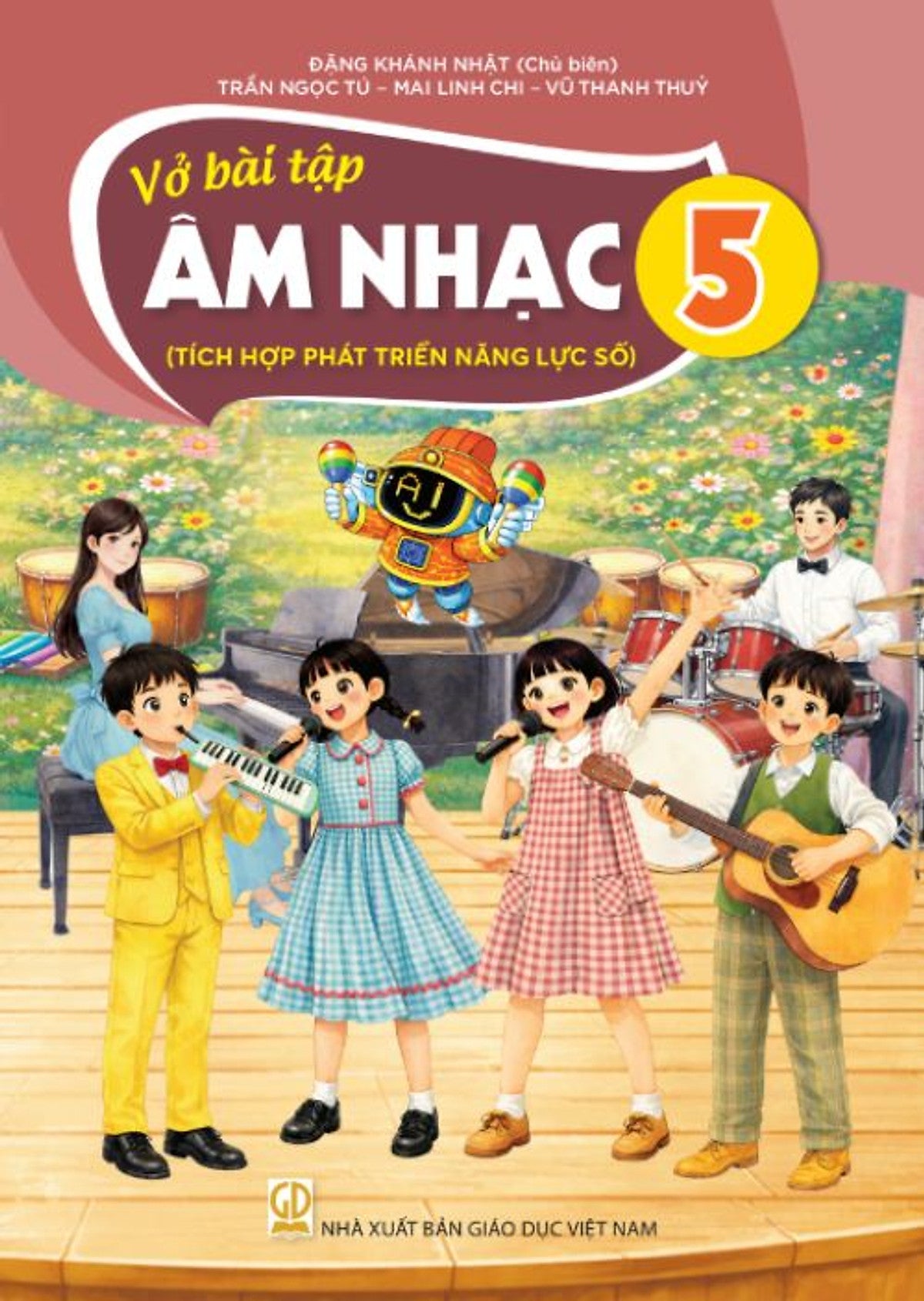 Sách Vở Bài Tập Âm Nhạc 5- Tích Hợp Phát Triển Năng Lực Số (Kèm Nilon Bọc Sách, Nhãn Tên)