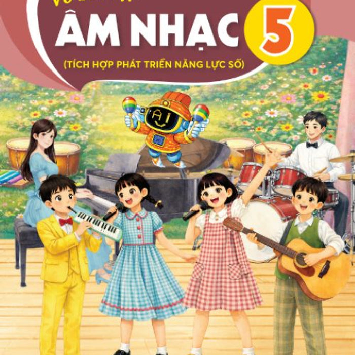 Sách Vở Bài Tập Âm Nhạc 5- Tích Hợp Phát Triển Năng Lực Số (Kèm Nilon Bọc Sách, Nhãn Tên)