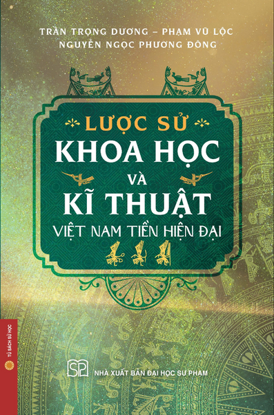 Sách - Lược Sử Khoa Học Và Kĩ Thuật Việt Nam Tiền Hiện Đại