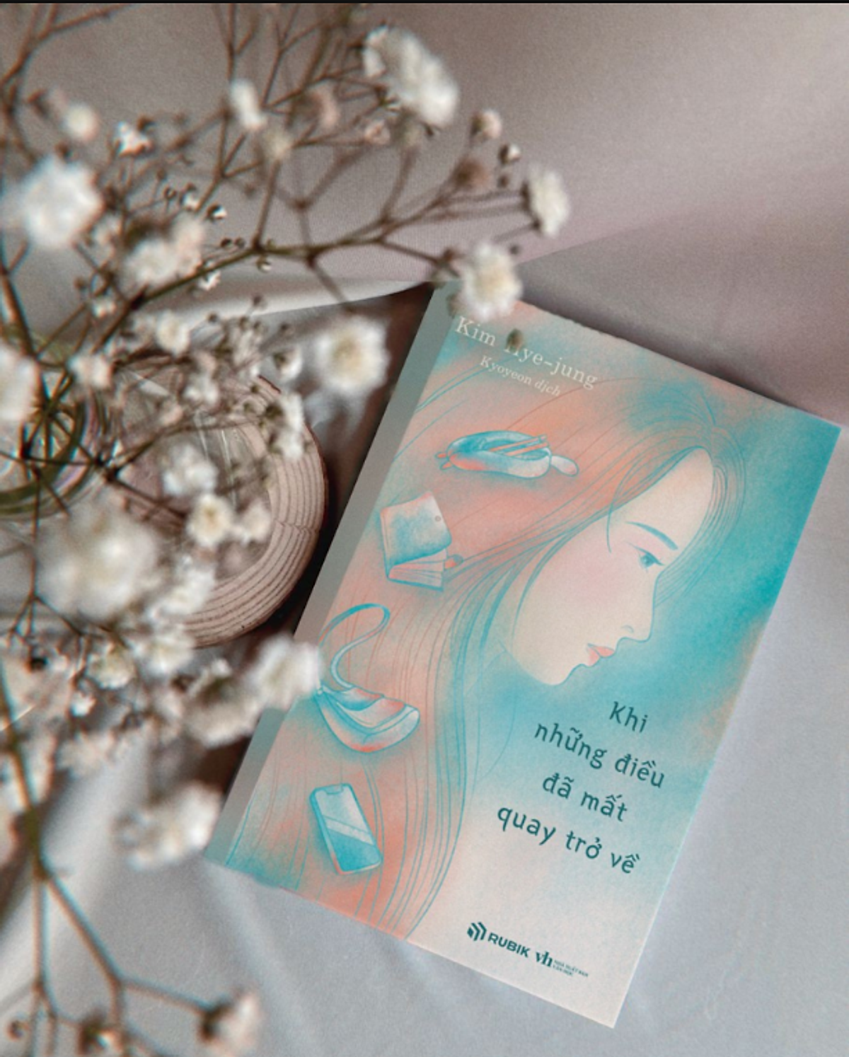 Khi Những Điều Đã Mất Quay Trở Về - Kim Hye-Jung - Kyoyeon Dịch - Rubik Việt Nam