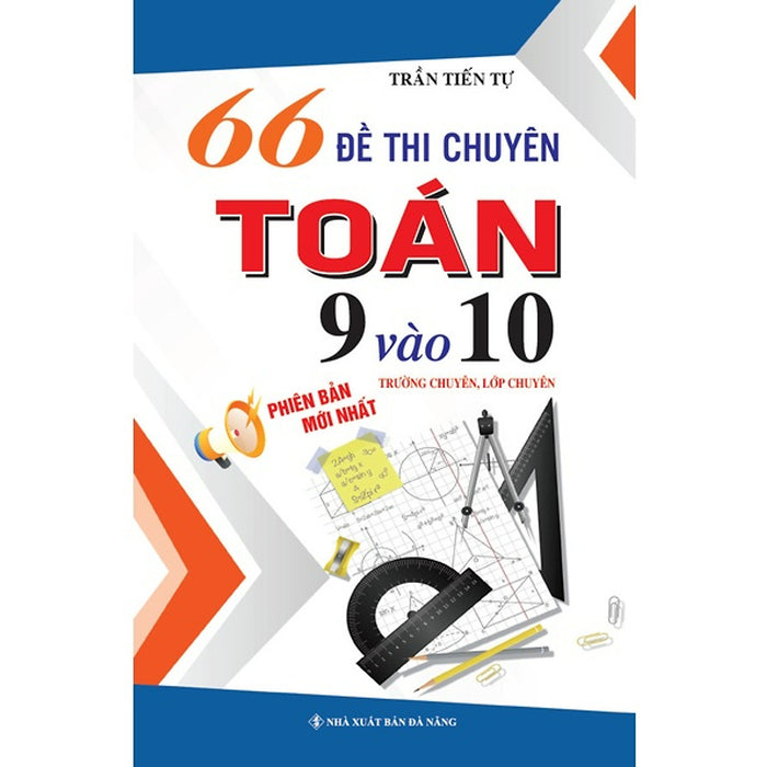 Sách - 66 Đề Thi Chuyên Toán 9 Vào 10 (Trường Chuyên, Lớp Chuyên)