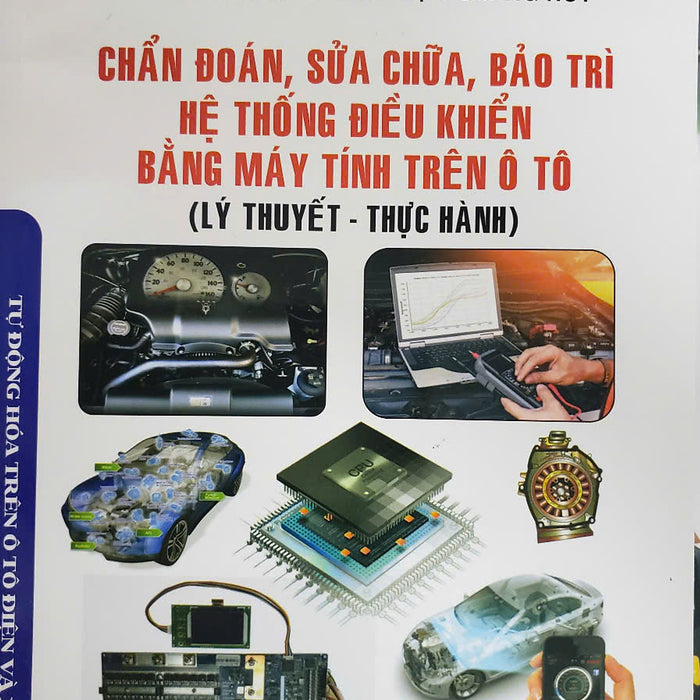 Chẩn Đoán, Sửa Chữa, Bảo Trì Hệ Thống Điều Khiển Bằng Máy Tính Trên Ô Tô- Lý Thuyết Và Thực Hành