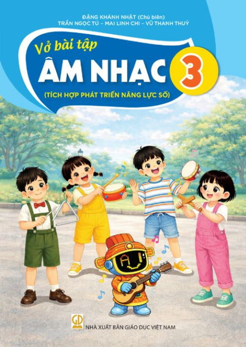 Sách Vở Bài Tập Âm Nhạc 3- Tích Hợp Phát Triển Năng Lực Số (Kèm Nilon Bọc Sách, Nhãn Tên)