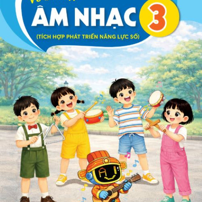 Sách Vở Bài Tập Âm Nhạc 3- Tích Hợp Phát Triển Năng Lực Số (Kèm Nilon Bọc Sách, Nhãn Tên)