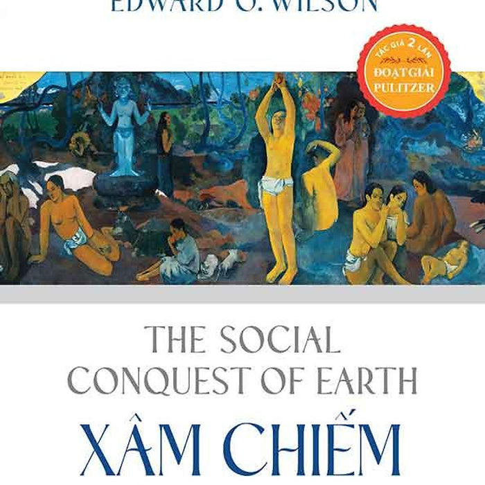 Xâm Chiếm - Mê Cung Tiến Hóa Và Sự Thống Trị Mặt Đất Của Loài Người