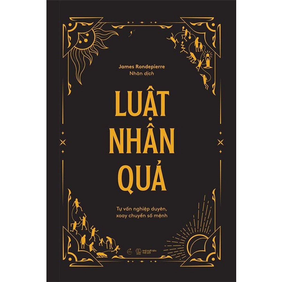 Luật Nhân Quả: Tự Vấn Nghiệp Duyên, Xoay Chuyển Số Mệnh