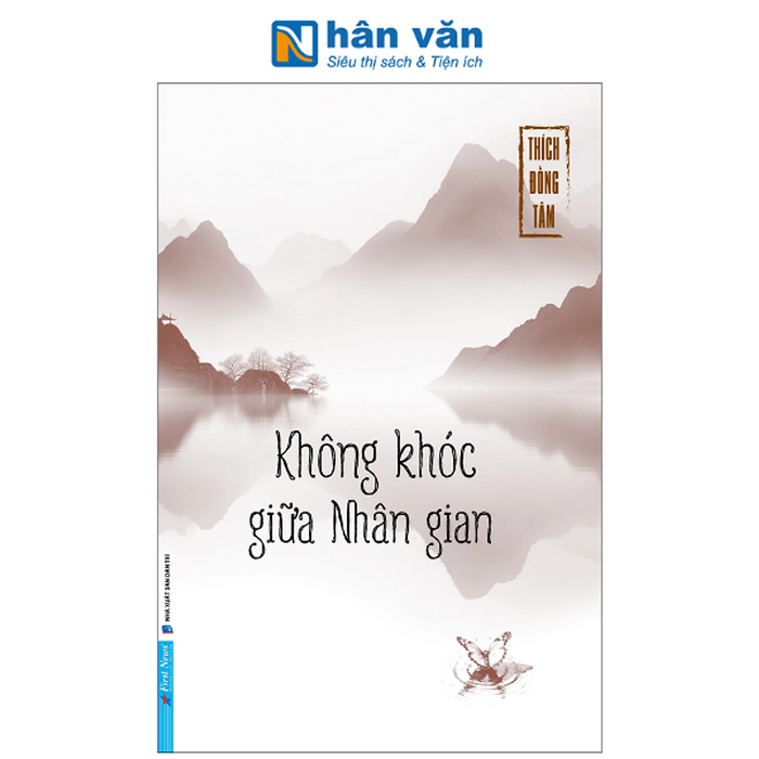 Sách - Không Khóc Giữa Nhân Gian  -Thích Đồng Tâm