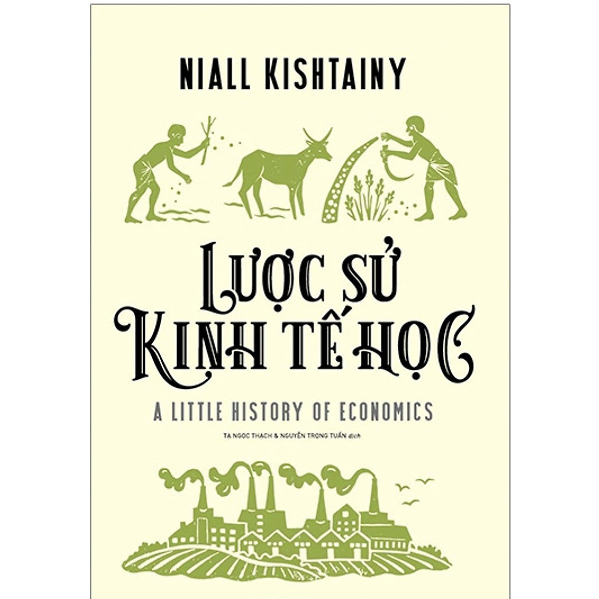 Lược Sử Kinh Tế Học - Niall Kishtainy