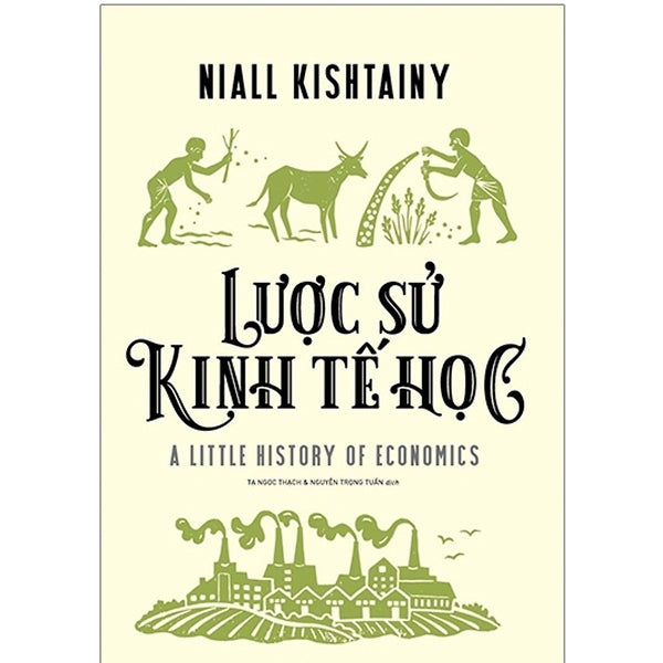 Lược Sử Kinh Tế Học - Niall Kishtainy