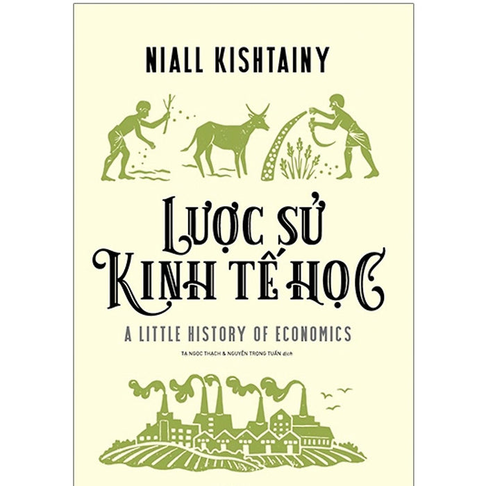 Lược Sử Kinh Tế Học - Niall Kishtainy