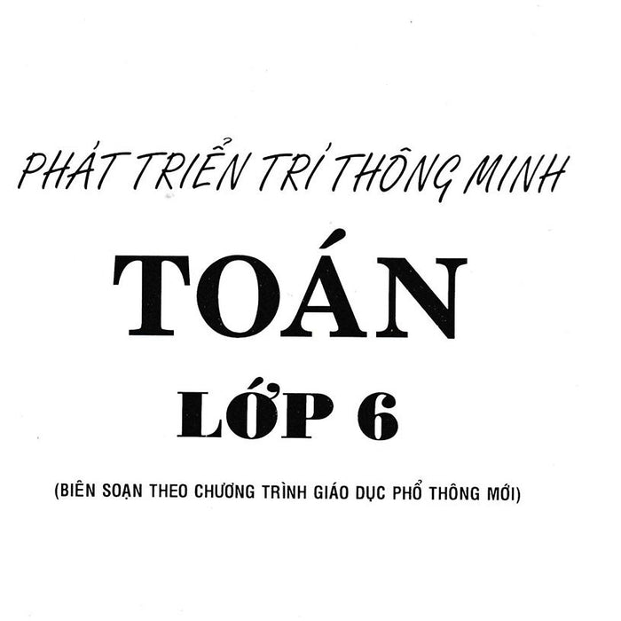 Sách - Phát Triển Trí Thông Minh Toán Lớp 6