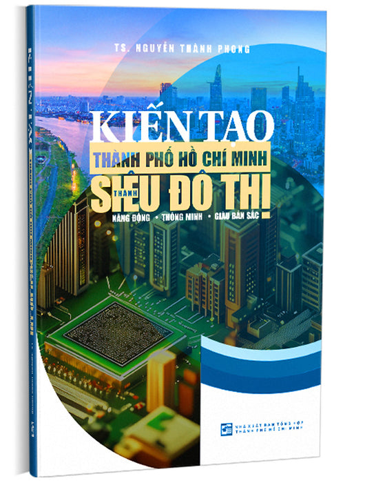 Kiến Tạo Thành Phố Hồ Chí Minh Thành Siêu Đô Thị (Bc)